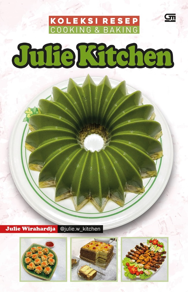 Koleksi resep cooking & baking Julie kitchen / Julie Wirahardja