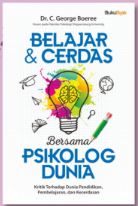 Belajar & cerdas bersama psikolog dunia : kritik terhadap dunia pendidikan, pembelajaran, dan kecerdasan