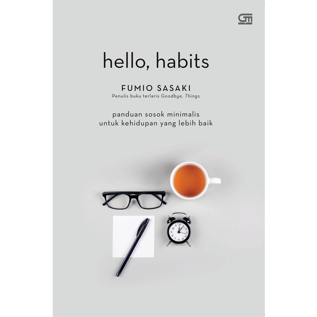 Hello, habits : panduan sosok minimalis untuk kehidupan yang lebih baik