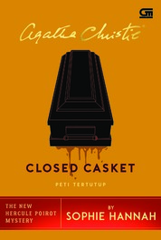 Closed casket :  = peti tertutup / Sophie Hannah ;alih bahasa, Lulu Wijaya