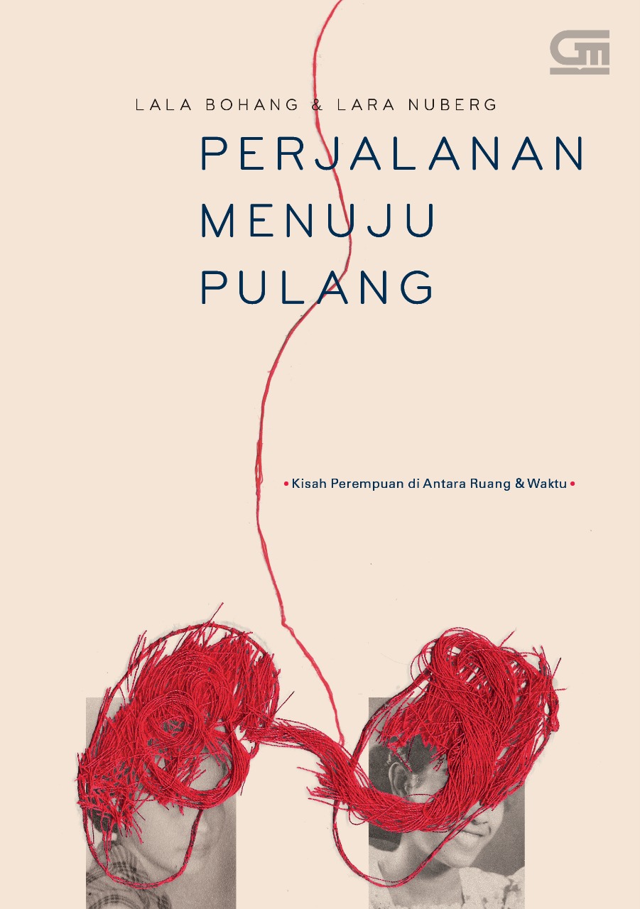 Perjalanan menuju pulang : kisah perempuan di antara ruang & waktu
