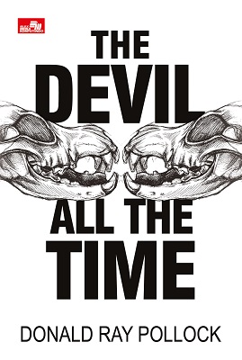 The devil all the time / Donald Ray Pollock ; penerjemah, Fira N. ; penyunting, Fidyastria Saspida