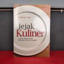 Jejak Kuliner :  Sensasi Hikmah Dalam Kekayaan Cita rasa Masakan / Tauhid Nur Azhar