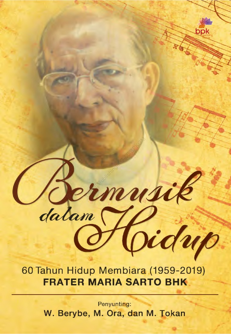 Bermusik dalam Hidup : 60 tahun hidup membiara (1959-2019) Frater Maria Sarto