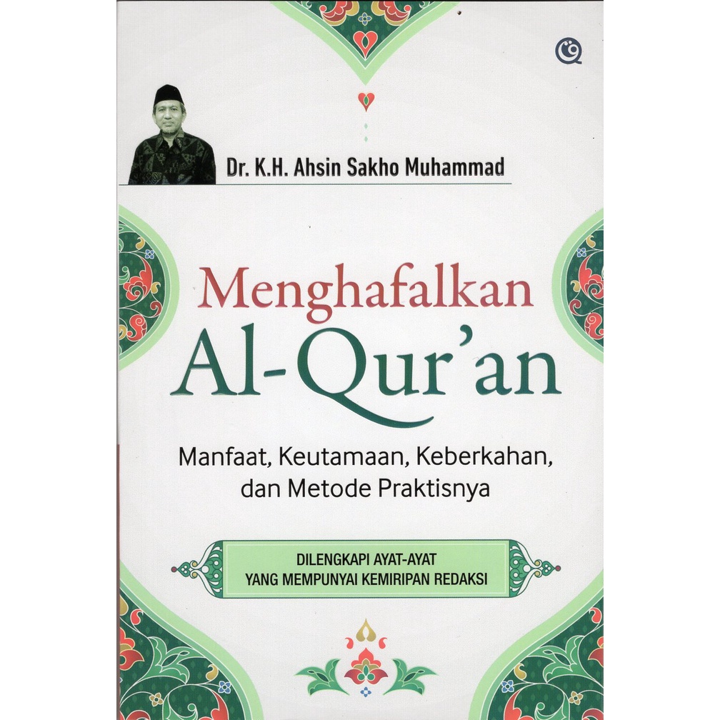 Menghafalkan Al-Qur'an : manfaat, keutamaan, keberkahan, dan metode praktisnya