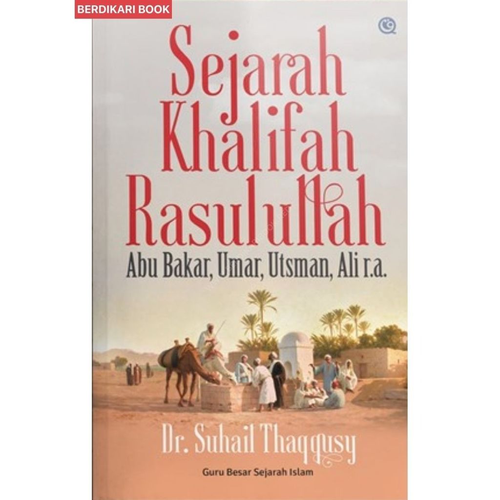 Sejarah Khalifah Rasulullah : Abu Bakar, Umar, Utsman, Ali r.a.