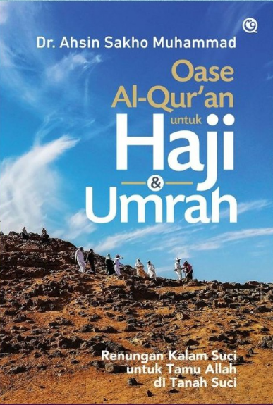 Oase Al-Quran untuk haji dan umrah : renungan kalam suci untuk tamu Allah di tanah suci
