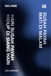 Susah payah mati di malam : selfie(sh)