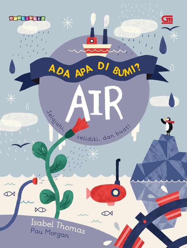 Ada apa di bumi? air / Isabel Thomas, Alih bahasa; Dharmawati Chen