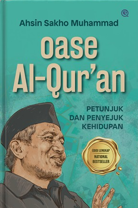 Oase Al-Qur'an : petunjuk dan penyejuk kehidupan