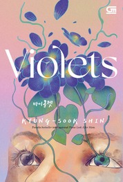 Violets / Kyung-sook Shin.; alih bahasa, Lingliana