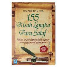155 kisah langka para salaf / Ibnu Abdil Bari 'El-Afifi ; editor, Tim Editor