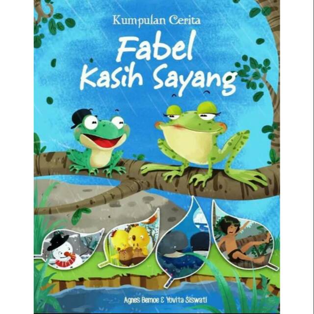 Kumpulan cerita fabel kasih sayang;