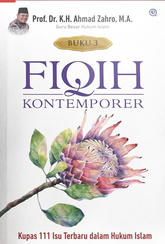 Fiqih kontemporer : kupas 111 isu terbaru dalam hukum Islam