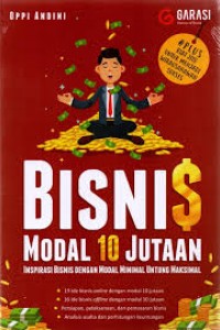 Bisnis modal 10 jutaan : inspirasi bisnis dengan modal minimal untung maksimal