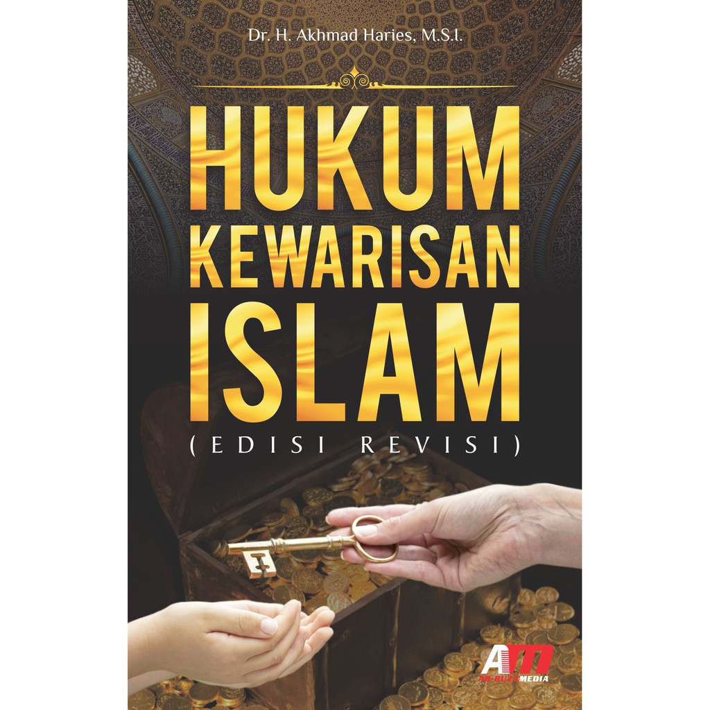 Hukum kewarisan islam :  edisi revisi / Akhmad Haries ; Editor, Zakiyah Ulfah