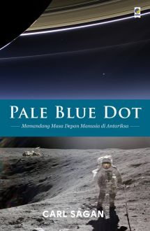 Pale blue dot : memandang masa depan manusia di Antariksa