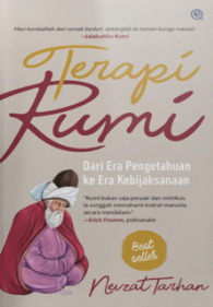 Terapi rumi : dari era pengetahuan ke era kebijaksanaan