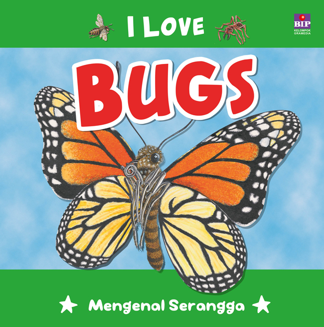 I love bugs : mengenal serangga