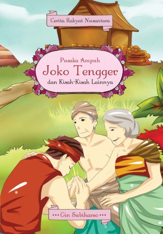 Pustaka ampuh Joko Tengger dan kisah-kisah lainnya : seri cerita rakyat nusantara