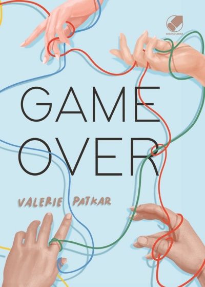 Game over / Valerie Patkar ; editor, Ani Nuraini Syahara ; Dea Elysia Kristianto ; ilustrator, Yanyan Wijaya ; Bella Ansori