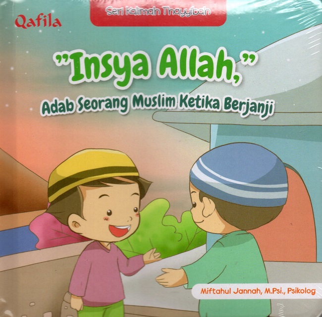 Seri kalimah thayyibah : insya allah - adab seorang muslim ketika berjanji