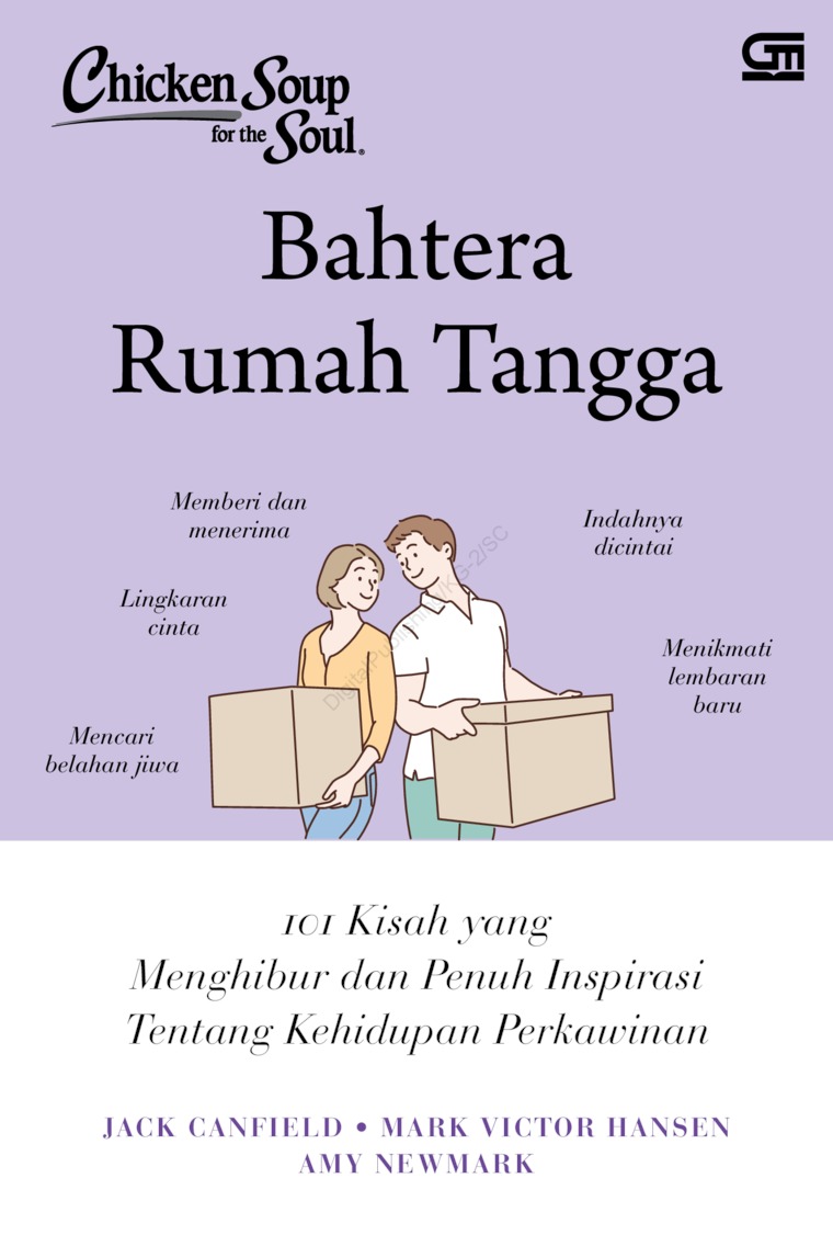Chicken soup for the soul : bahtera rumah tangga : 101 kisah yang menghibur dan penuh inspirasi tentang kehidupan perkawinan