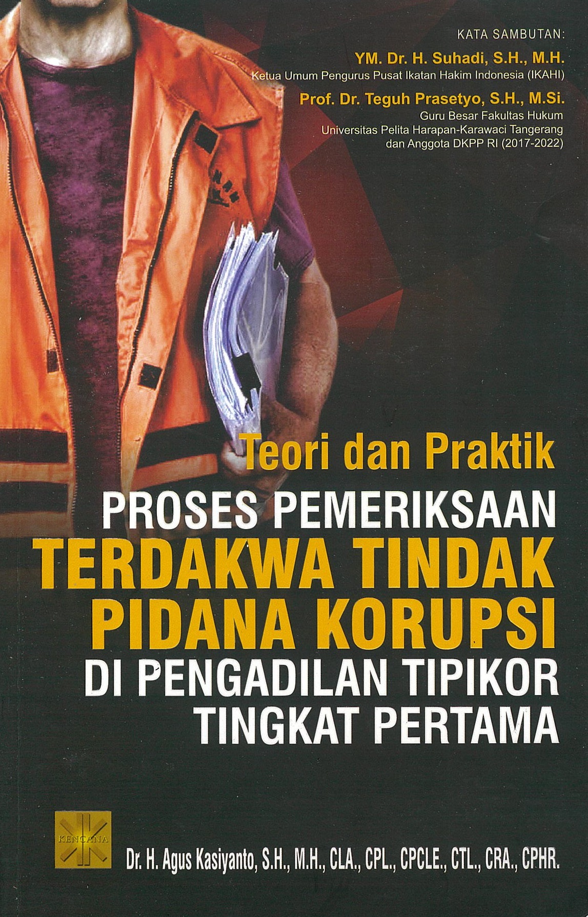 Teori dan praktik proses pemeriksaan terdakwa tindak pidana korupsi di pengadilan tipikor tingkat pertama
