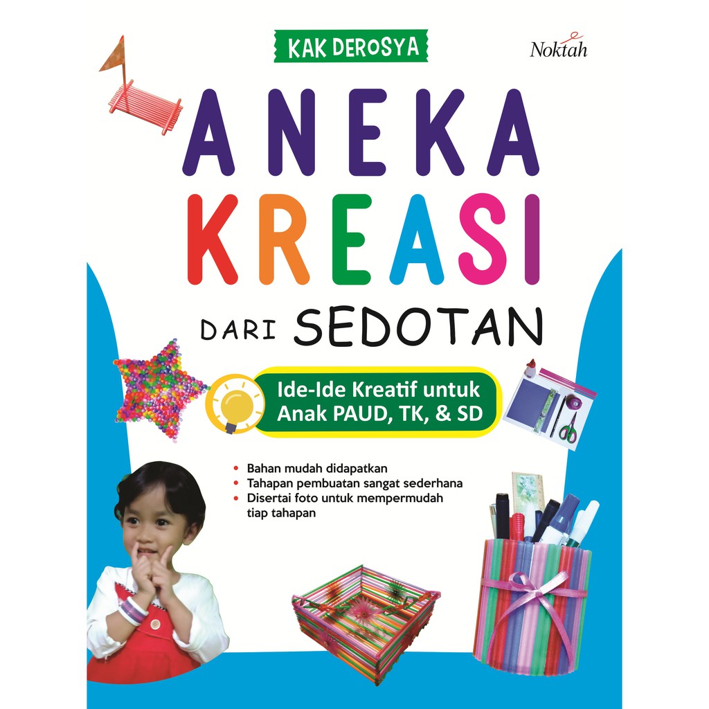 Aneka kreasi dari sedotan : ide-ide kreatif untuk anak paud, tk, & sd