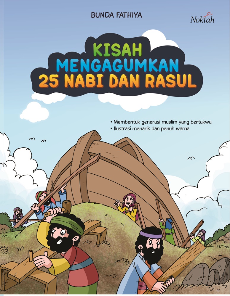 Kisah mengagumkan 25 nabi dan rasul / Fathiya ; penyunting, Adib