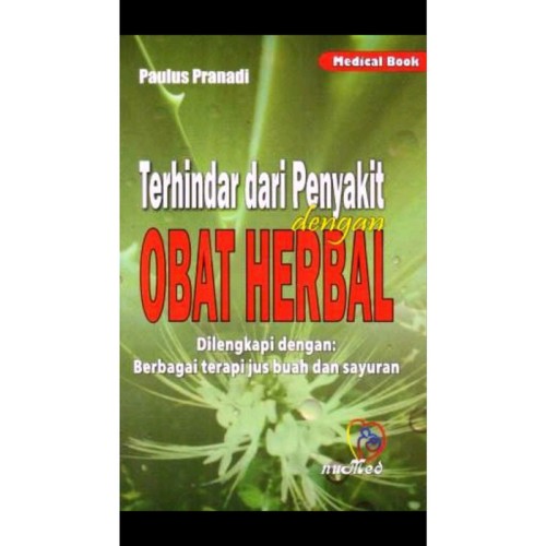 Terhindar dari penyakit dengan obat herbal : dielngkapi dengan berbagai terapi jurus buah dan sayuran