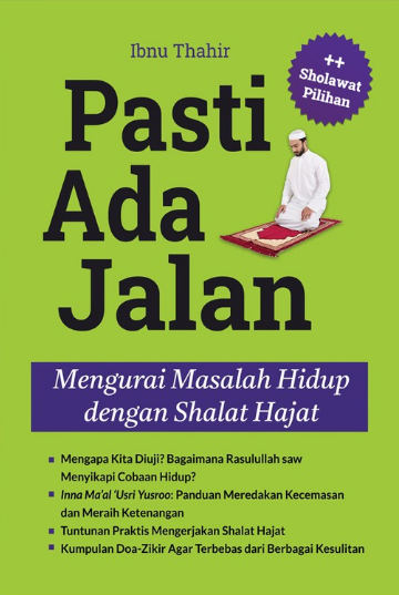Pasti ada jalan : mengurai masalah hidup dengan shalat hajat