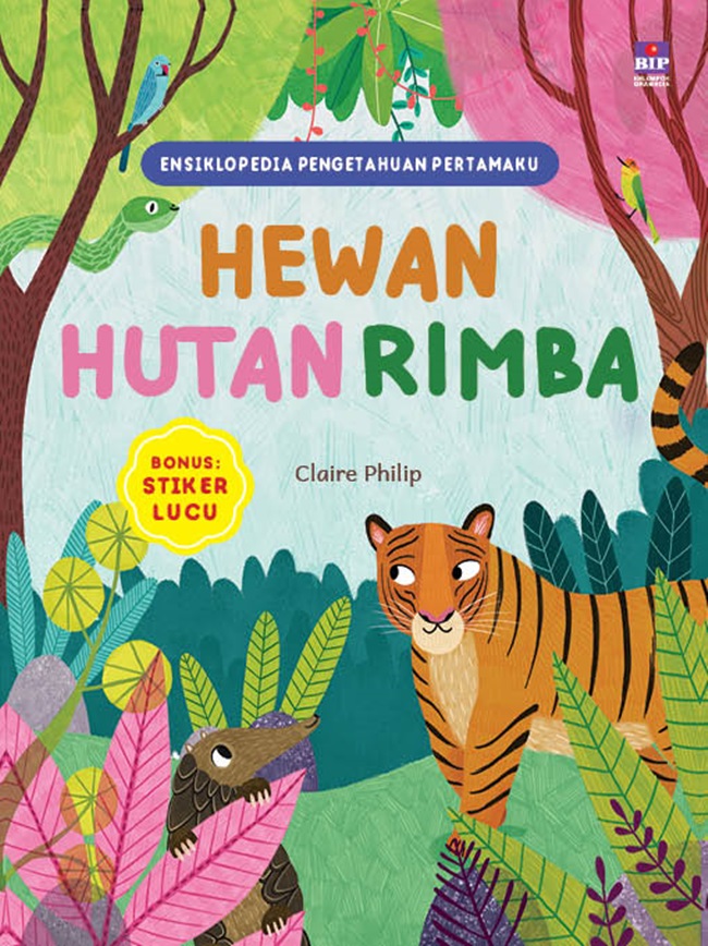 Ensiklopedia pengetahuan pertamaku : hewan hutan rimba
