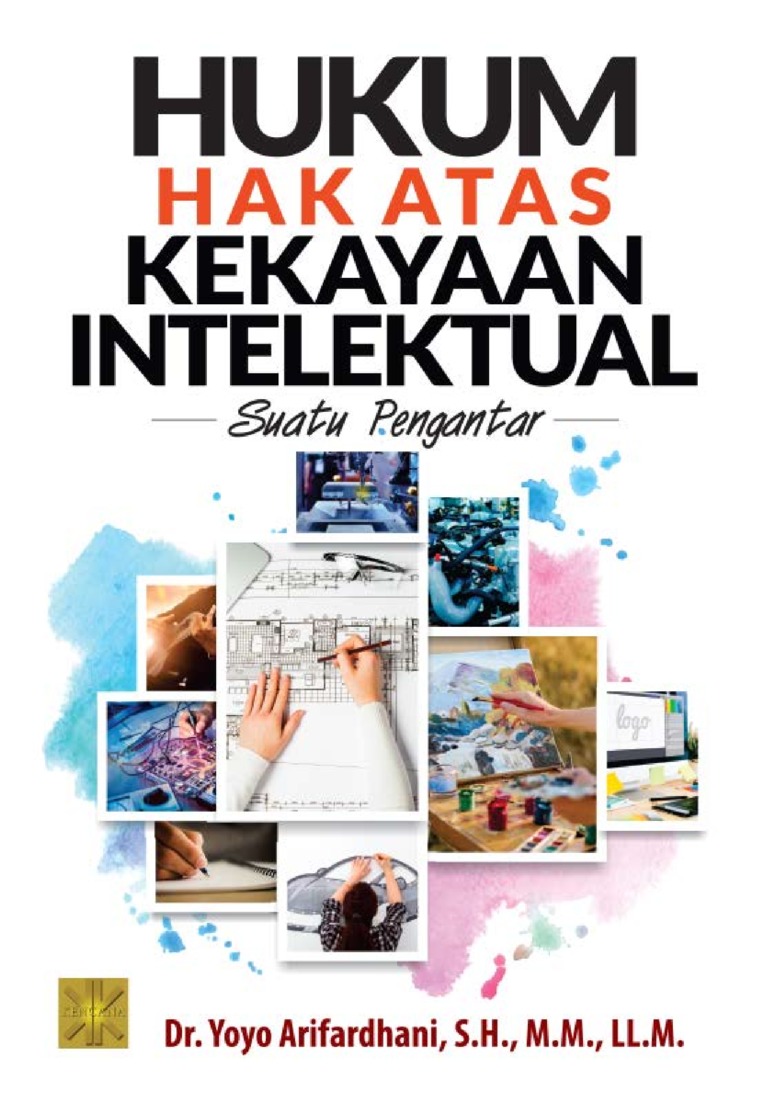 Hukum hak atas kekayaan intelektual :  suatu pengantar / Yoyo Arifardhani ; desain sampul, Irfan Fahmi