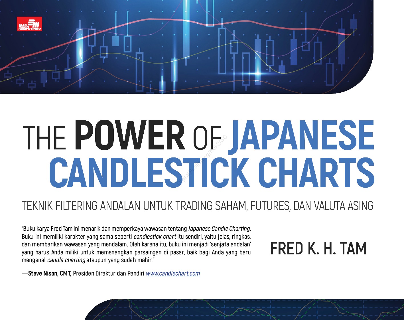 The power of Japanese candlestick charts :  teknik filtering andalan untuk trading saham, futures dan valuta asing / Fred K.H. Tam ; alih bahasa, Suryo Waskito ; editor bahasa Indonesia, Paulin