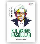 K.H. wahab hasbullah : biografi singkat 1888-1971