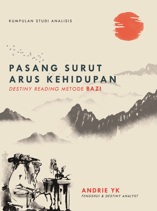 Pasang surut arus kehidupan : destiny reading metode bazi