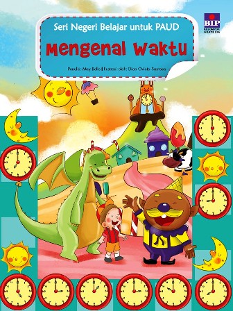 Mengenal waktu : Seri negeri belajar untuk PAUD