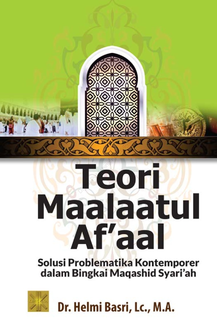 Teori Maalaatul Af'aal : solusi problematika kontemporer dalam bingkai maqashid syari'ah