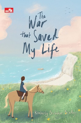 The war that saved my life / Kimberly Brubaker Bradley ; alih bahasa, Maicel Andrea ; penyunting, Fidyastria Saspida