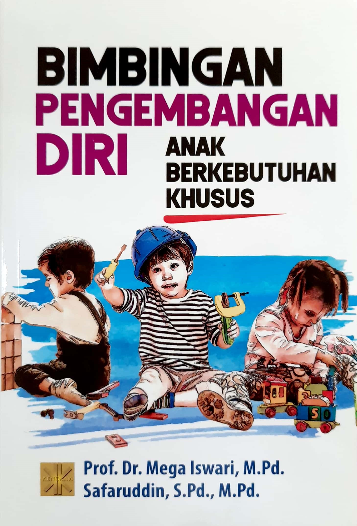 Bimbingan pengembangan diri :  anak berkebutuhan khusus / Mega Iswari, Safaruddin