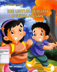 Ide untuk sebuah petualangan : Seri pengamalan pancasila;