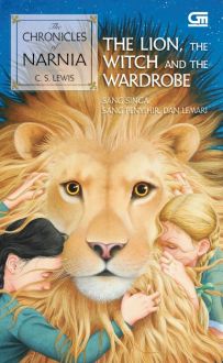 The Lion, The Witch and The Wardrobe = Sang Singa, Sang Penyihir dan Lemari