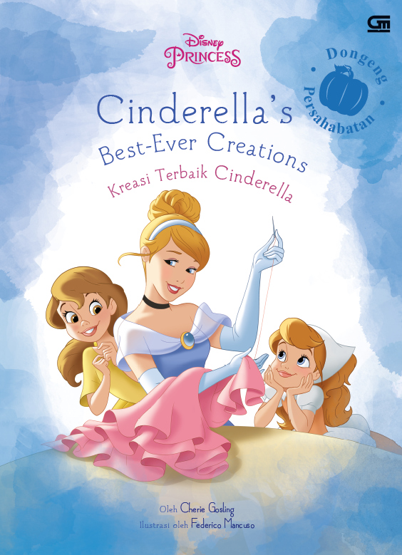 Cinderella's best-ever creations :  Kreasi terbaik cinderella; / Cherie gosling; Fedeico mancuso;