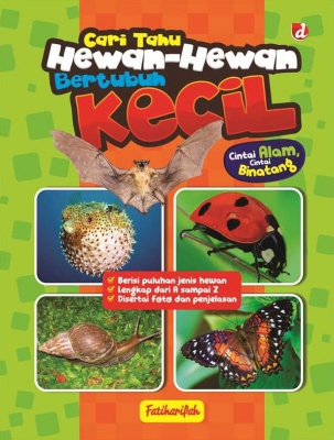 Cari tahu hewan-hewan bertubuh kecil / Fatiharifah ; penyunting, Mahadewa AS