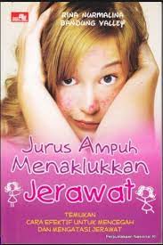 Jurus ampuh menaklukkan jerawat : temukan cara efektif untuk mencegah dan mengatasi jerawat