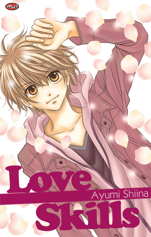 Love skills / Ayumi Shiina ; alih bahasa, Frisian Yuniardi ; editor, Ine Martiana K