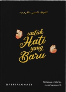 Untuk hati yang baru : tentang perjalanan menghapus perih