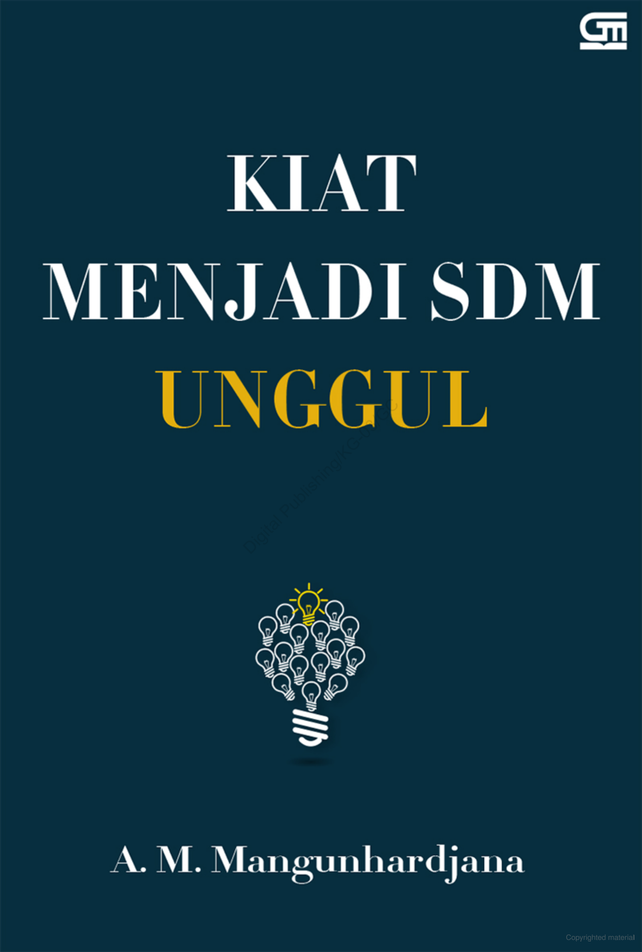 Kiat menjadi SDM yang unggul / A.M. Mangunhardjana