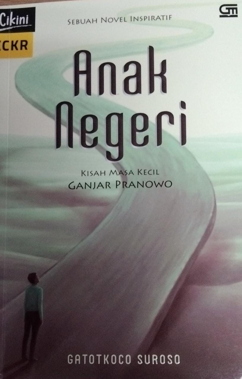Anak negeri : kisah masa kecil Ganjar Pranowo